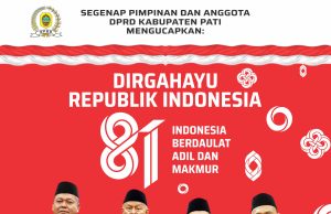Segenap pimpinan dan anggota DPRD Kabupaten Pati mengucapkan Dirgahayu ke-81 Republik Indonesia